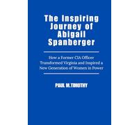 The Inspiring Journey of Abigail Spanberger: How a Former CIA Officer Transformed Virginia and Inspired a New Generation of Women in Power