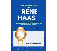 The Inspiring Rise of Rene Haas: How he Rewired Global Computing and Helped Launch the Next Phase of AI, Data, and Chip Power