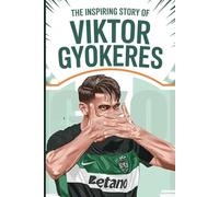 The inspiring story of Viktor Gyokeres: From Humble Beginnings to Football Stardom: The Inspiring Journey of Viktor Gyokeres