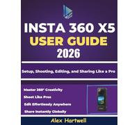 The insta 360 x5 user guide 2026: Unlock Creative Filmmaking with Expert Tips and Step-by-Step Workflows