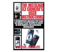 The Insta360 X3 camera's user instructions: A straightforward approach to the usage and upkeep of your Insta360 X3 camera for both beginners and professional photographers