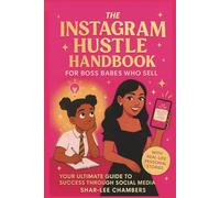 The Instagram Hustle Handbook: For boss babes who sell