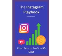 The Instagram Playbook: From Zero to Profit in 30 Days