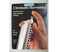 The Instant Chromatic Harmonica: The Blues/Jazz Improvisation Method Revised Edition