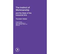 The Instinct of Workmanship and the State of the Industrial Arts