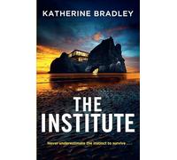 The Institute: A darkly gripping high-concept thriller about the limits of connection and control, perfect for fans of Black Mirror