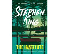 The Institute : An epic thriller from the No.1 bestseller and an acclaimed TV series