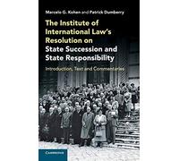 The Institute of International Law's Resolution on State Succession and State Responsibility: Introduction, Text and Commentaries