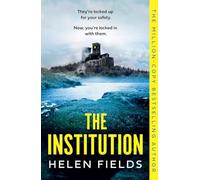 The Institution: Scare yourself silly this Halloween with the new gasp-inducing killer crime thriller from the million-copy bestselling author
