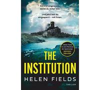 The Institution: Thriller | »Brillant! ›The Institution‹ ist eine erschütternde, atemlose Geschichte, die einen ab der ersten Seite packt.« Jeffery Deaver
