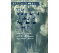 The Institutional Context of Population Change : Patterns of Fertility and Mortality across High-Income Nations