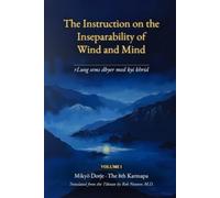 The Instruction on the Inseparability of Wind and Mind Volume I: rLung sems dbyer med kyi khrid (The Wind-Mind Path)