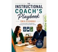 The Instructional Coach's Playbook: A Practical Guide to Strengthening Teaching and Improving Student Learning