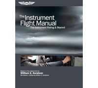 Instrument Flight Manual: The Instrument Rating & Beyond (Kershner Flight Manual) – ASA Selection