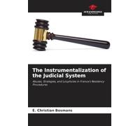 The Instrumentalization of the Judicial System: Abuses, Strategies, and Loopholes in France's Residency Procedures
