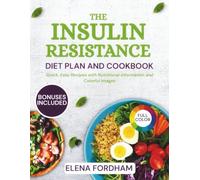 THE INSULIN RESISTANCE DIET PLAN AND COOKBOOK: Quick, Easy Recipes with Nutritional Information and Colorful Images
