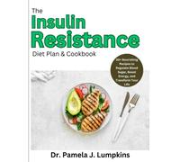The Insulin Resistance Diet Plan & Cookbook: 30+ Nourishing Recipes to Regulate Blood Sugar, Boost Energy, and Transform Your Life (Easy & Healthy Cooking)