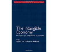 The Intangible Economy: How Services Shape Global Production and Consumption (Development Trajectories in Global Value Chains)