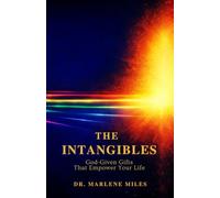 THE INTANGIBLES: God-Given Gifts That Empower Your Life (authority)