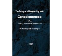 The Integrated Complexity Index of Consciousness (ICI): Theory, Models, and Applications