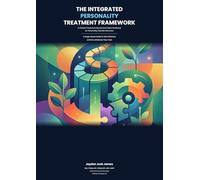 THE INTEGRATED PERSONALITY TREATMENT FRAMEWORK