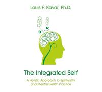 The Integrated Self: A Holistic Approach to Spirituality and Mental Health Practice