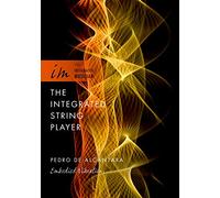 The Integrated String Player: Embodied Vibration (The Integrated Musician)