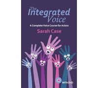 The Integrated Voice (Book and DVD): A Complete Voice Course for Actors