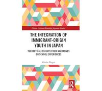 The Integration of Immigrant-origin Youth in Japan : Theoretical Insights from Narratives on School Experiences