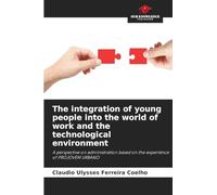 The integration of young people into the world of work and the technological environment: A perspective on administration based on the experience of PROJOVEM URBANO