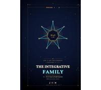The Integrative Family: I× - The 343 Aspects of Unified Operation: 7 (The 2,401 Dictionary)