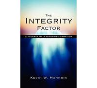 The Integrity Factor: A Journey in Leadership Formation
