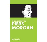 The Integrity Of Piers Morgan (EMPTY BOOKS)