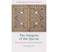 The Integrity of the Qur'an : Sunni and Shi‘i Historical Narratives