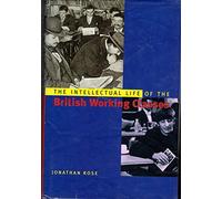 The Intellectual Life of the British Working Classes