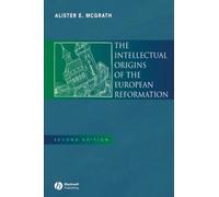 Intellectual Origins of the European Reformation