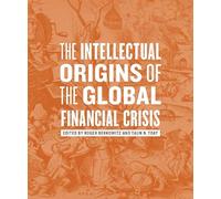 The Intellectual Origins of the Global Financial Crisis
