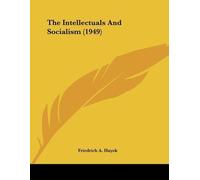 [(The Intellectuals and Socialism (1949))] [Author: Friedrich A Von Hayek] published on (August, 2010)