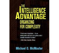 The Intelligence Advantage: Organizing for Complexity