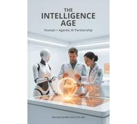 The Intelligence Age: Human + Agentic AI Partnership