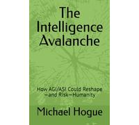 The Intelligence Avalanche: How AGI/ASI Could Reshape-and Risk-Humanity
