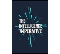 The Intelligence Imperative