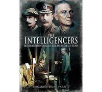 The Intelligencers : British Military Intelligence From the Middle Ages to 1929