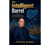 The Intelligent Barrel: An Operating Doctrine for AI in Nigerian Oil and Gas