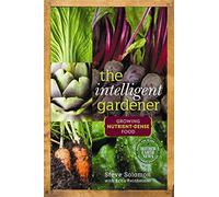 [(The Intelligent Gardener: Growing Nutrient-Dense Food)] [Author: Steve Solomon] published on (January, 2013)