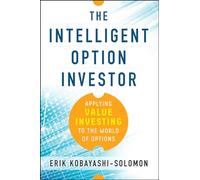 The Intelligent Option Investor: Applying Value Investing to the World of Options (BUSINESS BOOKS)