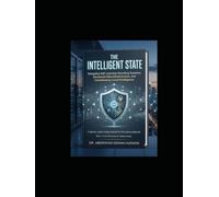The Intelligent State: Designing Self-Learning Operating Systems, Advanced Data Infrastructure, and Constituency-Level Intelligence (Governance Operating System (GOS))