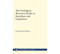 The Intelligent Woman's Guide to Socialism and Capitalism