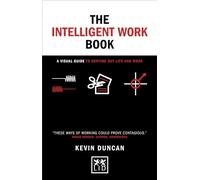 The Intelligent Work Book: A visual guide to sorting out life and work (Concise Advice)