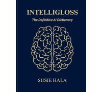 The IntelliGloss: The Definitive AI Dictionary